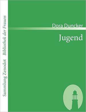 Jugend de Dora Duncker