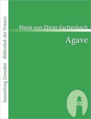 Agave de Marie Von Ebner-Eschenbach