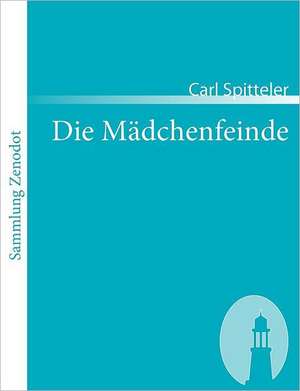 Die Mädchenfeinde de Carl Spitteler