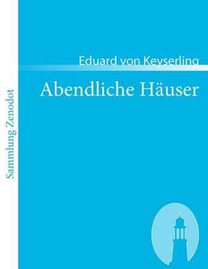 Abendliche Häuser de Eduard Von Keyserling