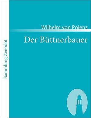 Der Büttnerbauer de Wilhelm Von Polenz