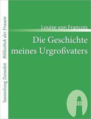 Die Geschichte meines Urgroßvaters de Louise von François