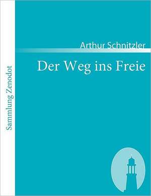 Der Weg ins Freie de Arthur Schnitzler