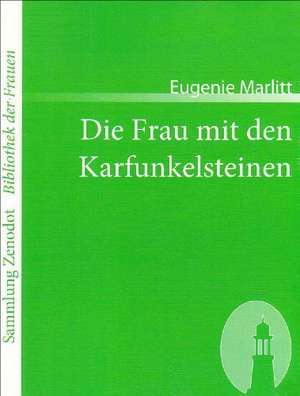 Die Frau mit den Karfunkelsteinen de Eugenie Marlitt