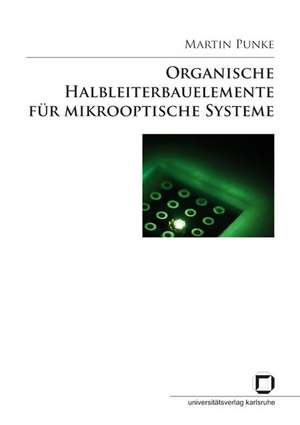 Organische Halbleiterbauelemente für mikrooptische Systeme de Martin Punke