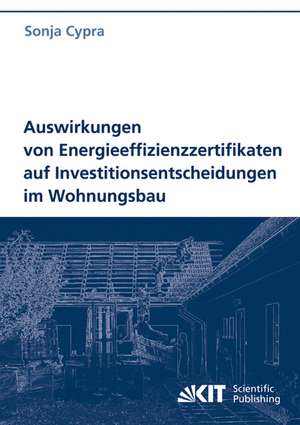 Auswirkungen von Energieeffizienzzertifikaten auf Investitionsentscheidungen im Wohnungsbau de Sonja Cypra