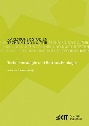 Techniknostalgie und Retrotechnologie de Andreas Böhn