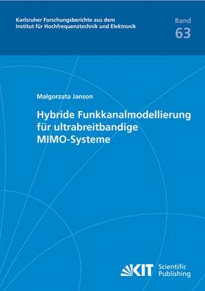 Hybride Funkkanalmodellierung für ultrabreitbandige MIMO-Systeme de Malgorzata Janson