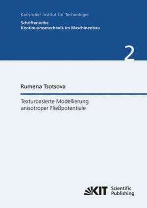 Texturbasierte Modellierung anisotroper Fließpotentiale de Rumena Tsotsova