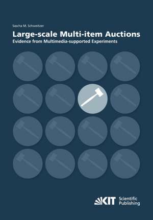 Large-scale Multi-item Auctions : Evidence from Multimedia-supported Experiments de Sascha Michael Schweitzer