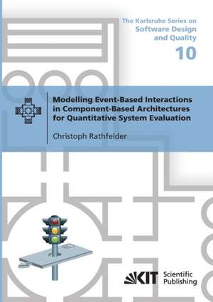 Modelling Event-Based Interactions in Component-Based Architectures for Quantitative System Evaluation de Christoph Rathfelder