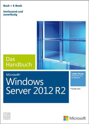 Microsoft Windows Server 2012 R2 - Das Handbuch de Thomas Joos