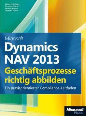 Microsoft Dynamics NAV 2013 - Geschäftsprozesse richtig abbilden de Jürgen Holtstiege