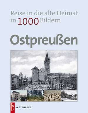 Ostpreußen in 1000 Bildern de Wulf Wagner