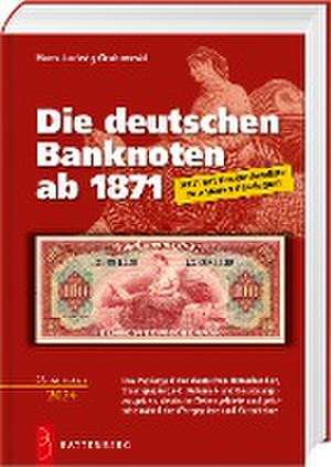 Die deutschen Banknoten ab 1871 de Hans-Ludwig Grabowski