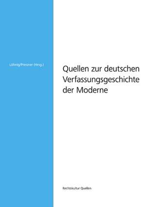 Quellen zur deutschen Verfassungsgeschichte der Moderne de Martin Löhnig