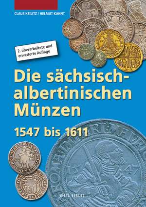 Die sächsisch-albertinischen Münzen 1547 - 1611 de Claus Keilitz