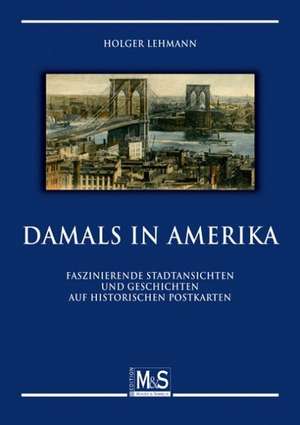 Damals in Amerika de Holger Lehmann