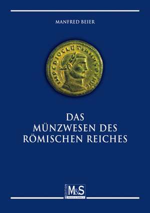 Das Münzwesen des Römischen Reiches de Manfred Beier