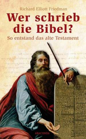 Wer schrieb die Bibel? de Richard Elliot Friedman