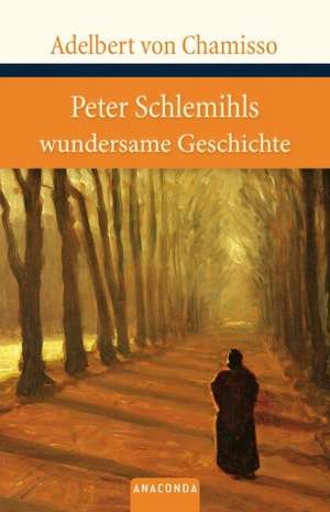 Peter Schlemihls wundersame Geschichte de Adelbert von Chamisso