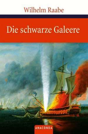 Die schwarze Galeere de Wilhelm Raabe