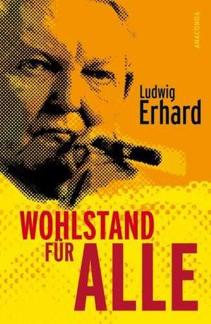 Wohlstand für alle de Ludwig Erhard