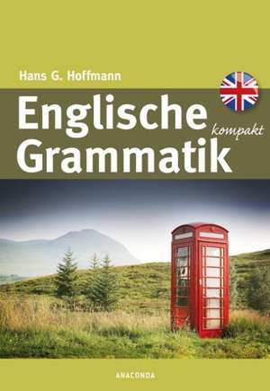 Englische Grammatik kompakt de Hans G. Hoffmann