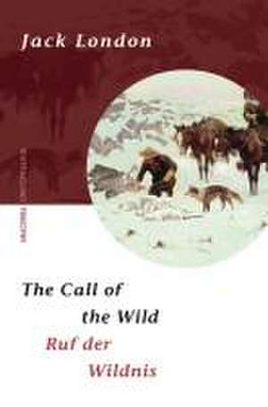 The Call of the Wild / Ruf der Wildnis de Jack London