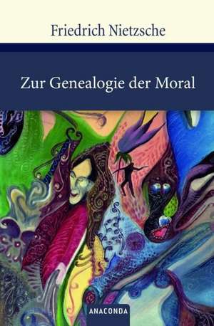 Zur Genealogie der Moral de Friedrich Nietzsche