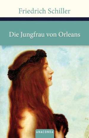 Schiller, F: Jungfrau von Orleans