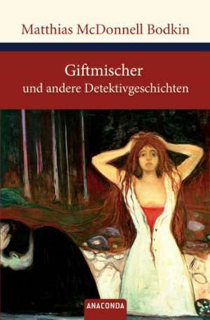 Giftmischer und andere Detektivgeschichten de Matthias McDonnell Bodkin