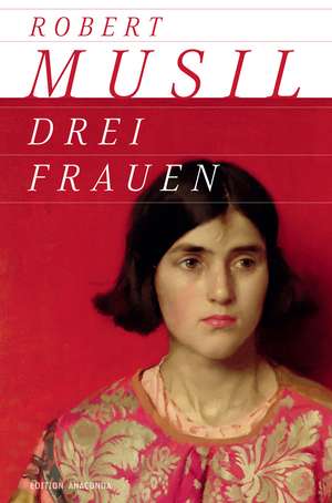 Drei Frauen de Robert Musil