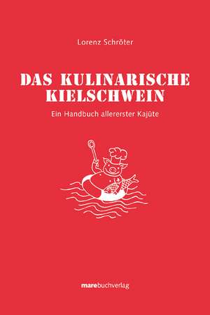 Das kulinarische Kielschwein de Lorenz Schröter