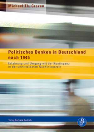 Politisches Denken in Deutschland nach 1945 de Michael Greven