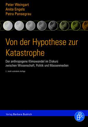 Von der Hypothese zur Katastrophe de Peter Weingart