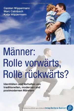 Männer: Rolle vorwärts, Rolle rückwärts? de Carsten Wippermann