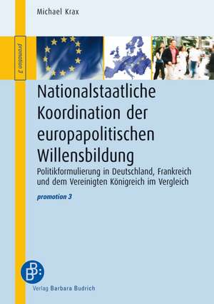 Nationalstaatliche Koordination der europapolitischen Willensbildung de Michael Krax