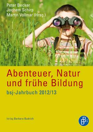 Abenteuer, Natur und frühe Bildung de Peter Becker