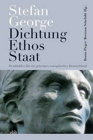 Stefan George Dichtung - Ethos - Staat de Bruno Pieger