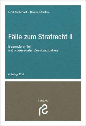 Fälle zum Strafrecht II de Rolf Schmidt