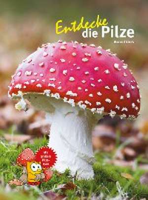 Entdecke die Pilze de Marco Thines