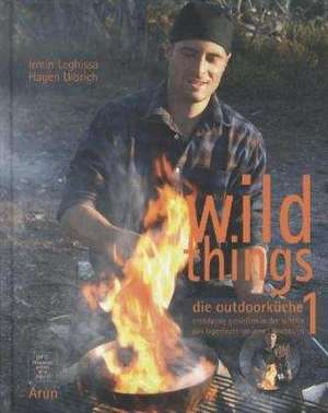 Wild Things - Die Outdoorküche de Irmin Leghissa