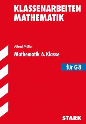 Schulaufgaben Gymnasium - Mathematik 6. Klasse de Alfred Müller