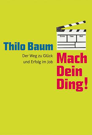 Mach Dein Ding! de Thilo Baum