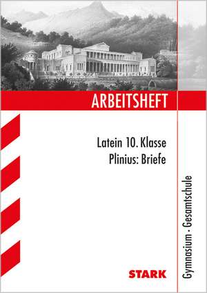 Arbeitsheft Gymnasium - Latein 10. Klasse Plinius-Briefe de Marina Keip