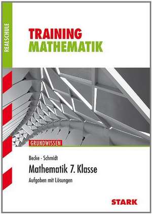 Training Mathematik 7. Klasse Realschule Grundwissen de Bernhard Schmidt