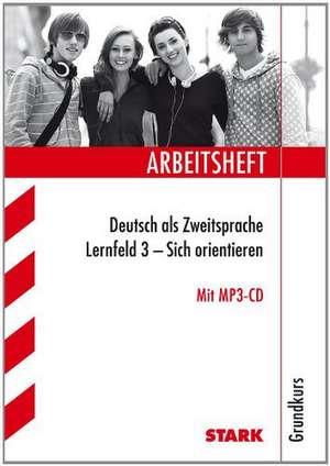 Deutsch als Zweitsprache DaZ Arbeitshefte Lernfeld 3 de Günther Koch