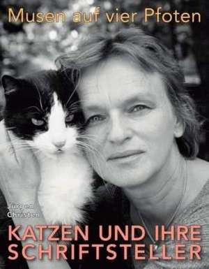 Musen auf vier Pfoten - Schriftsteller und ihre Katzen de Jürgen Christen