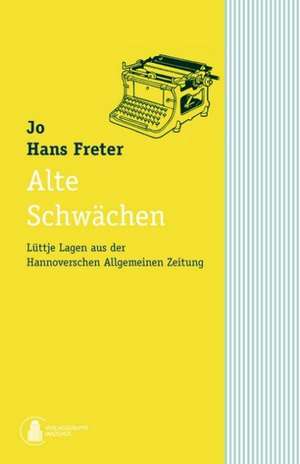 Alte Schwächen de Hans Freter